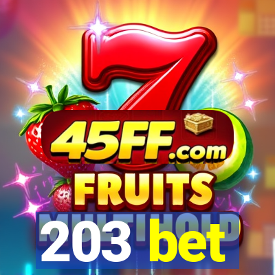 203 bet